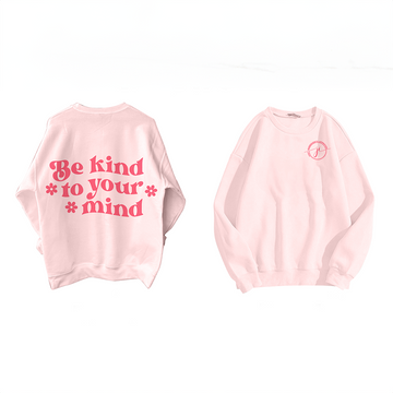 Pink "Be Kind to Your Mind" Sweatshirt