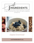 Just Ingredients Cookbook: 21 Days of Meals - Digital Download