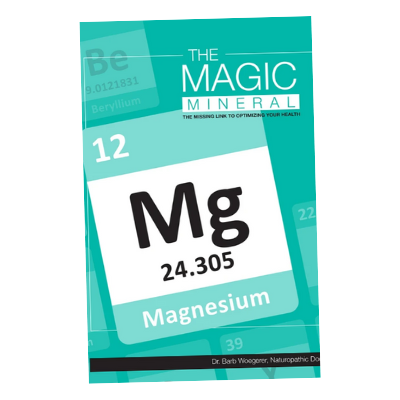 DR. BARB WOEGERER- MAGNESIUM- THE MAGIC MINERAL EBOOK