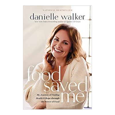DANIELLE WALKER- FOOD SAVED ME