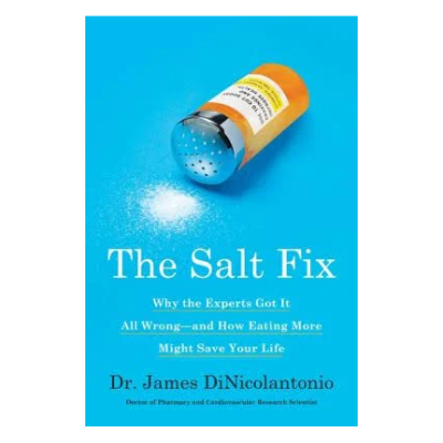 DR. JAMES DINICOLANTONIO- THE SALT FIX