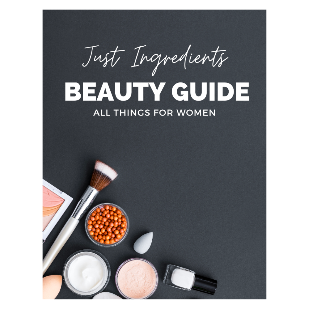 Beauty Guide: All Things Women โ Just Ingredients