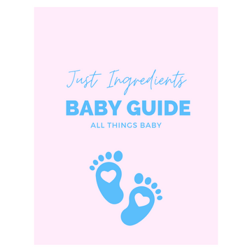 JUST INGREDIENTS BABY GUIDE