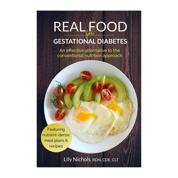 Lily Nichols- Real Food for Gestational Diabetes